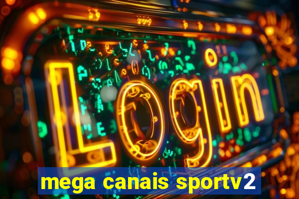 mega canais sportv2